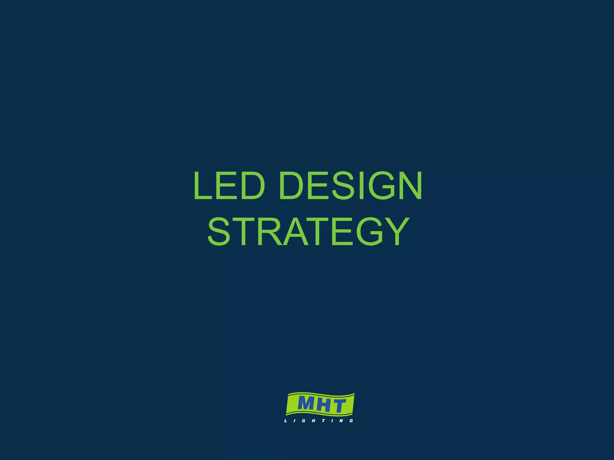 Rev. 1.1
LED DESIGN
STRATEGY
 