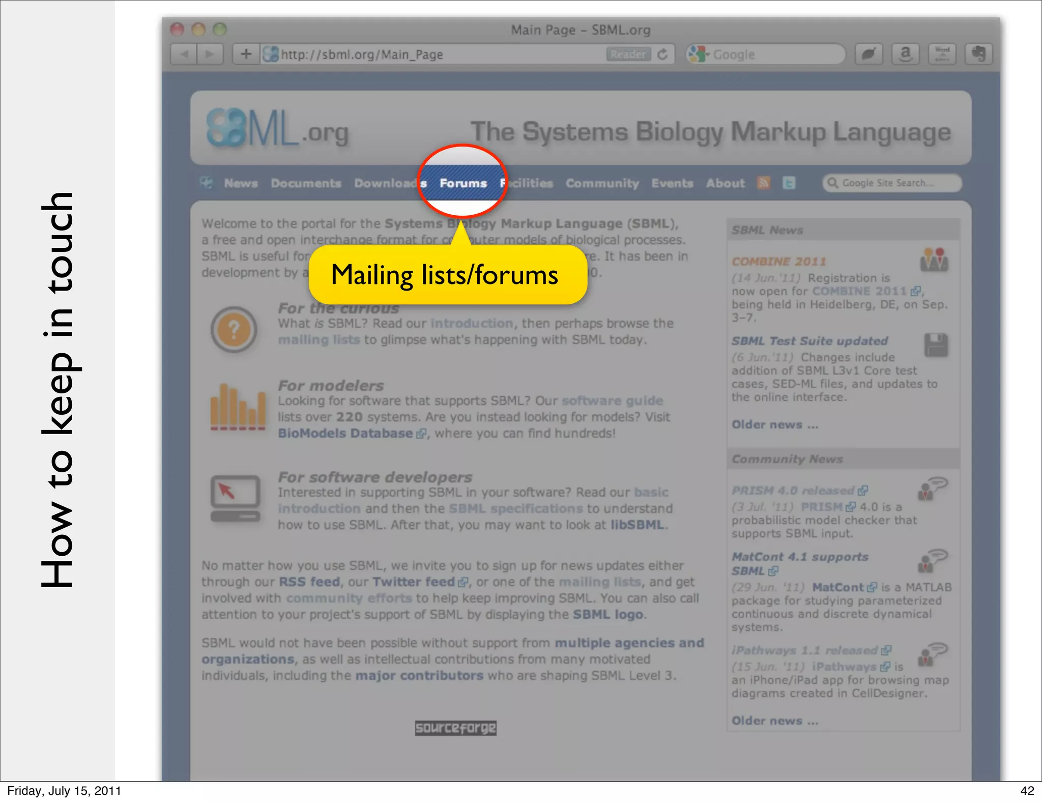 How to keep in touch



                           Mailing lists/forums




Friday, July 15, 2011                             42
 