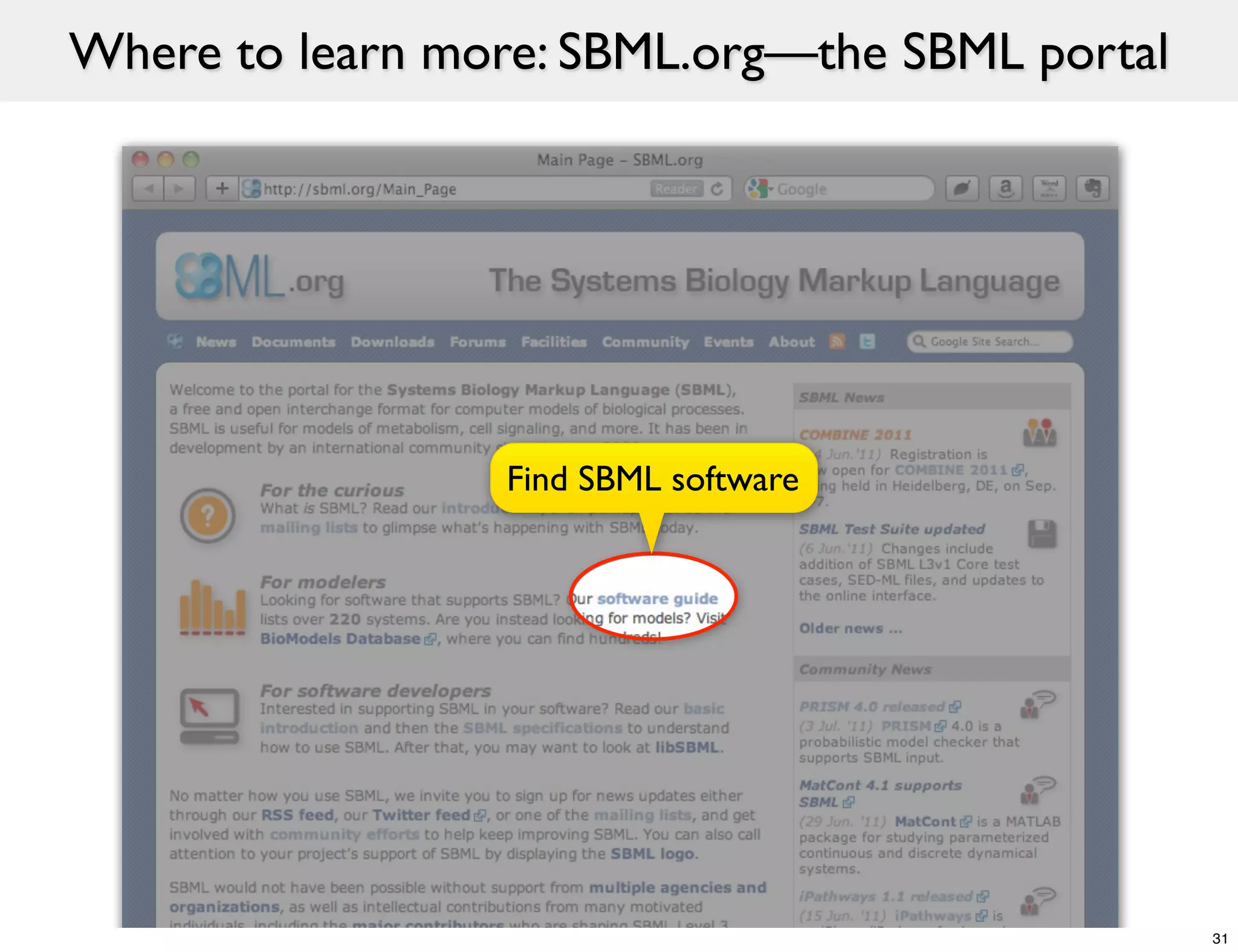 Where to learn more: SBML.org—the SBML portal




                 Find SBML software




                                                31
 