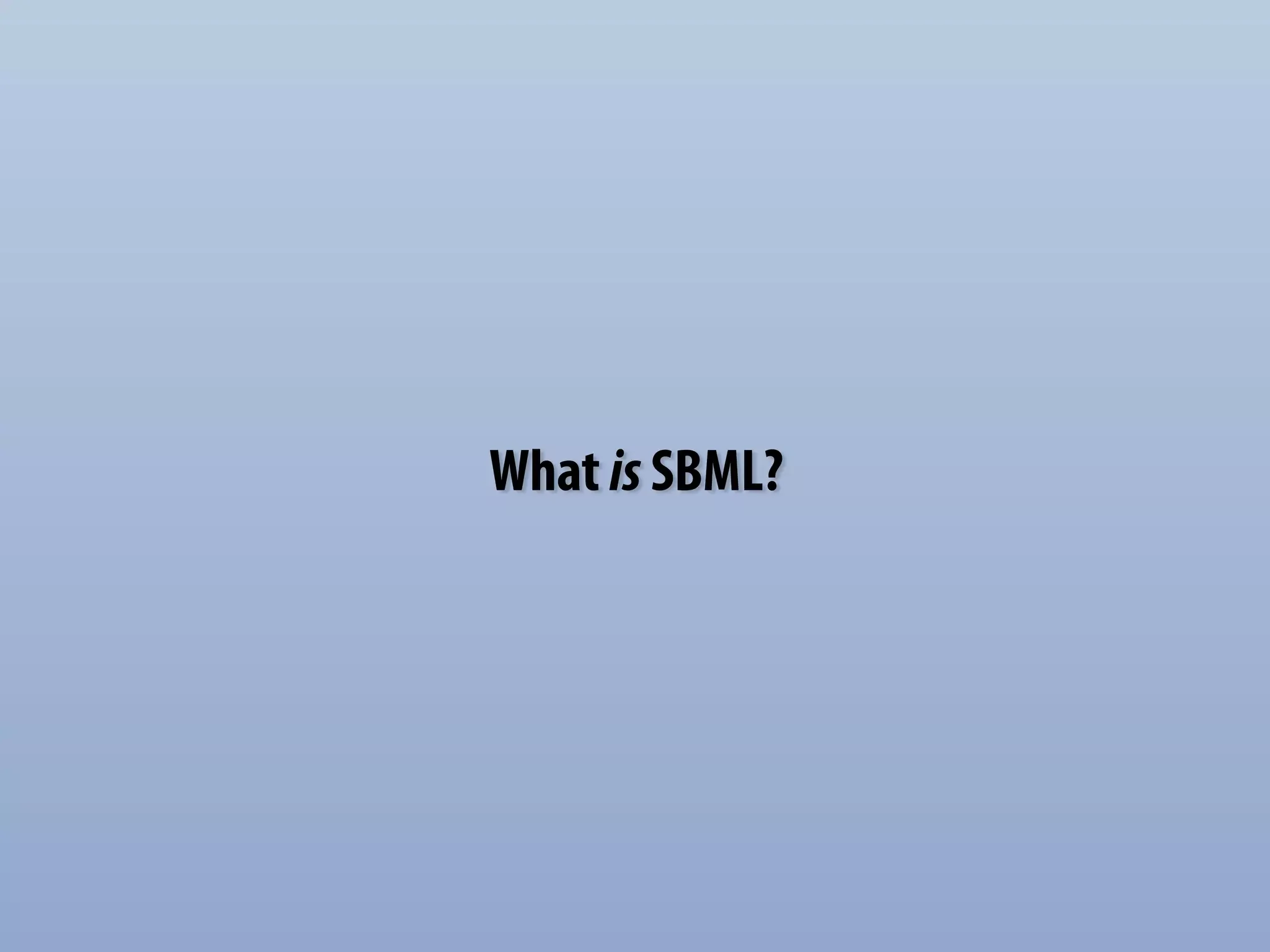 What is SBML? 
 