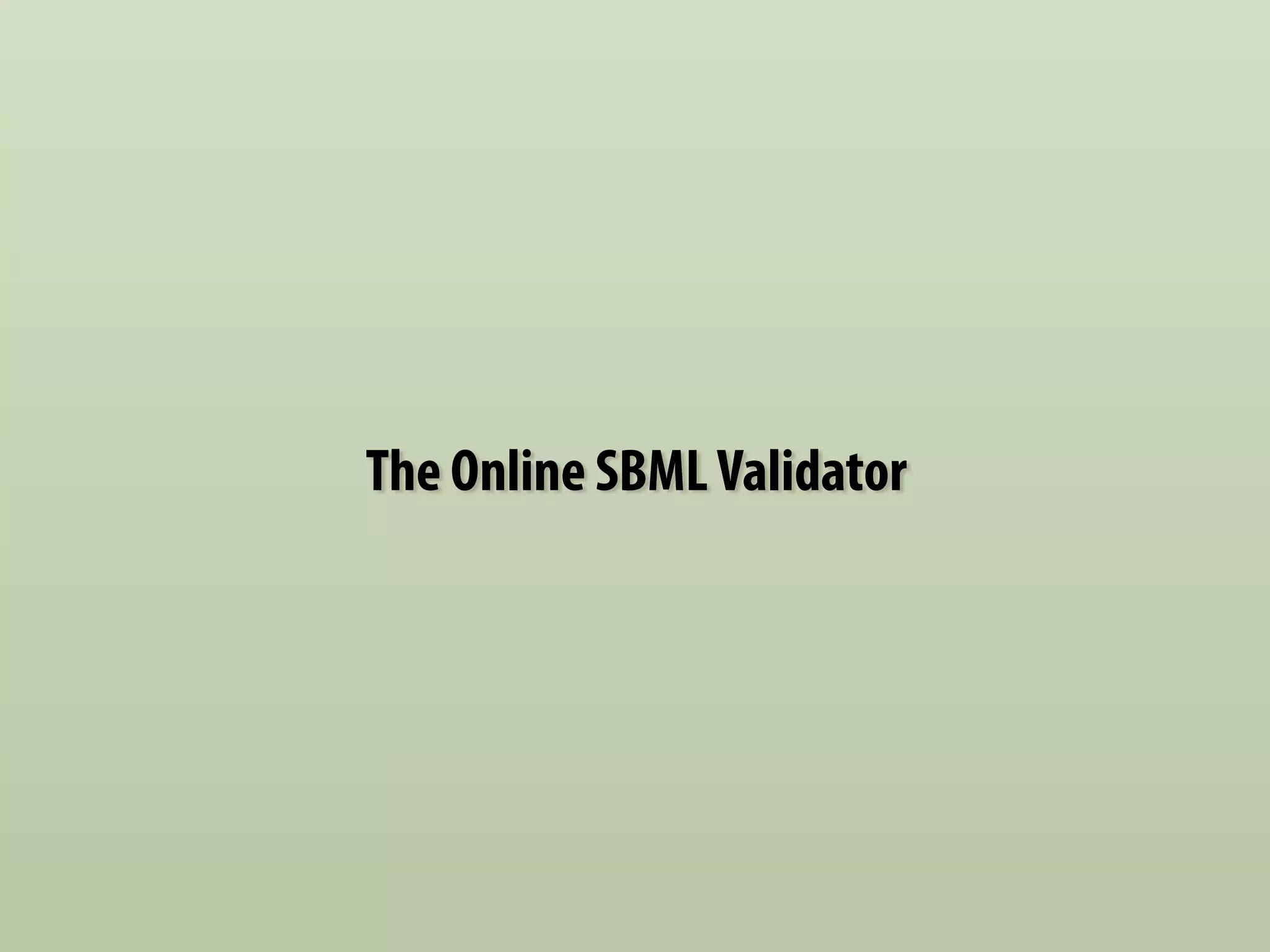 The Online SBML Validator 
 