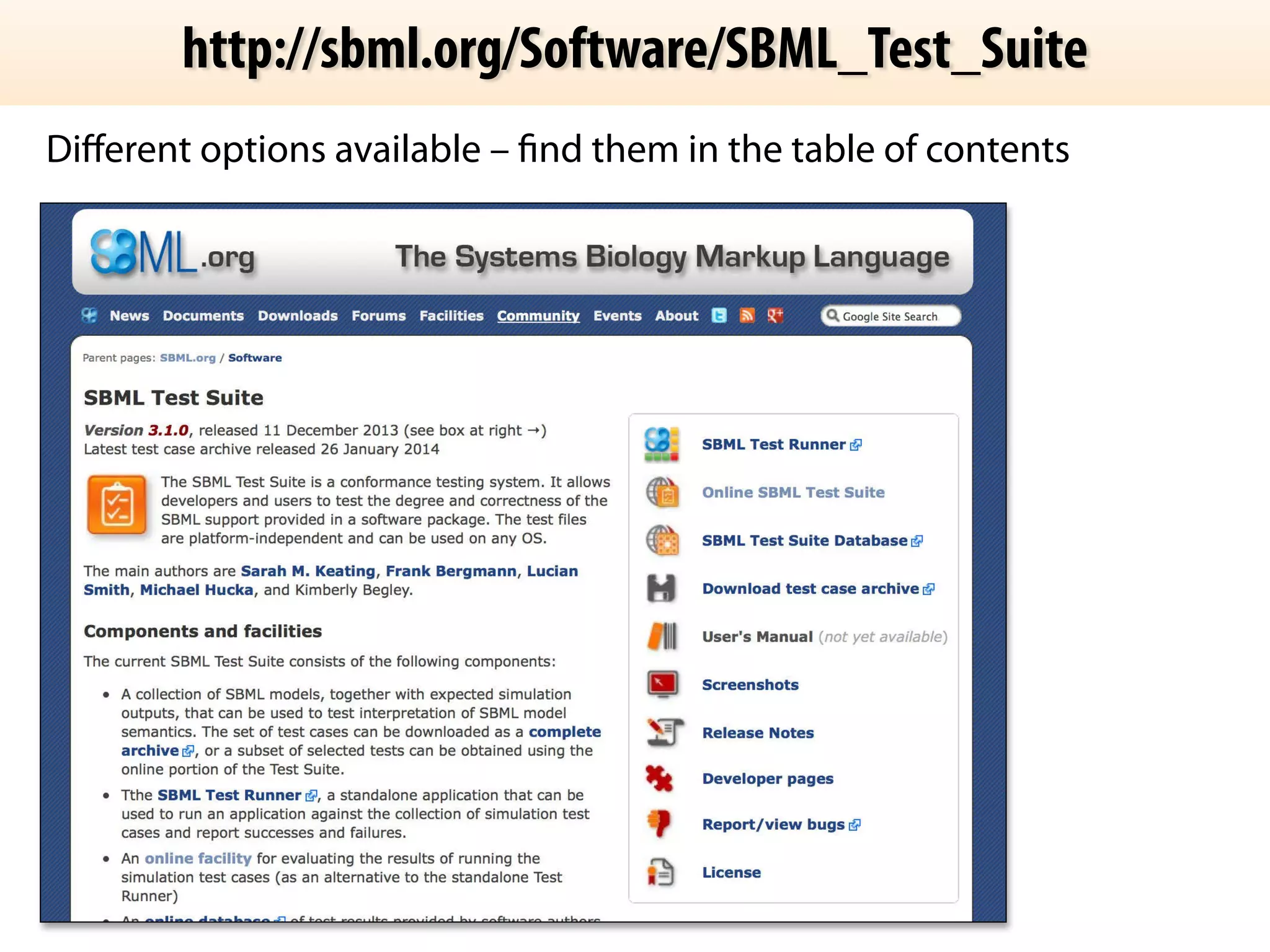 http://sbml.org/Software/SBML_Test_Suite 
Different options available – find them in the table of contents 
 