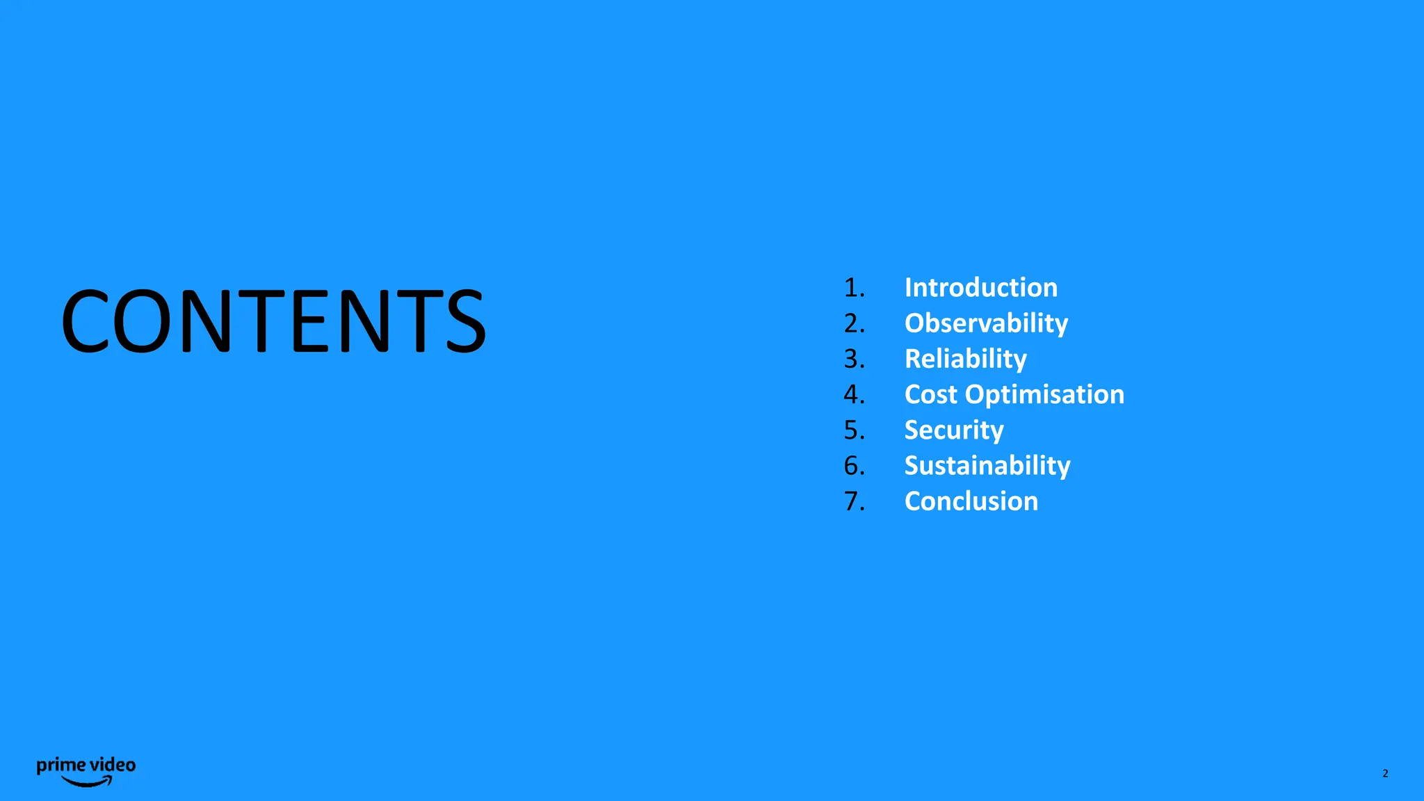 CONTENTS
1. Introduction
2. Observability
3. Reliability
4. Cost Optimisation
5. Security
6. Sustainability
7. Conclusion
2
 