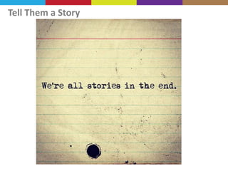 Tell Them a Story

 