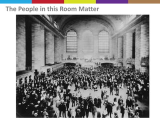 The People in this Room Matter

 