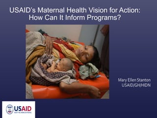 USAID’s Maternal Health Vision for Action:
How Can It Inform Programs?
 