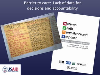 Barrier to care: Lack of data for
decisions and accountability
 