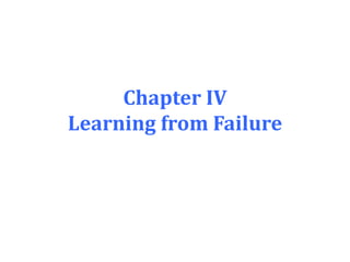 Chapter IV
Learning from Failure
 