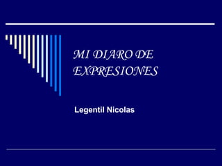 MI DIARO DE EXPRESIONES Legentil Nicolas 