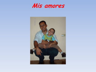 Mis amores