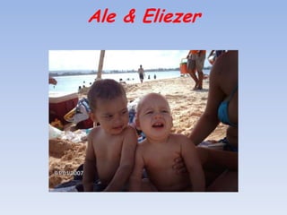 Ale & Eliezer