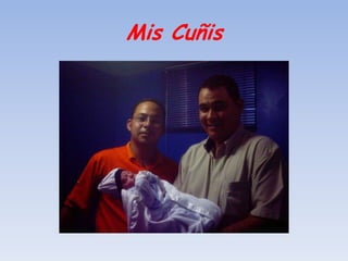 Mis Cuñis