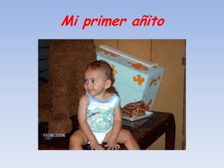 Mi primer añito