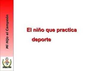 El niño que practica  deporte  
