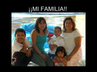 ¡¡MI FAMILIA!!  