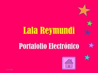 Lala Reymundi Portafolio Electrónico 3/11/2008 