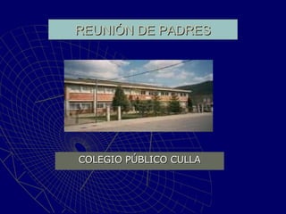 REUNIÓN DE PADRES COLEGIO PÚBLICO CULLA 