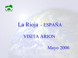La Rioja   - ESPAÑA VISITA ARION    Mayo 2006 