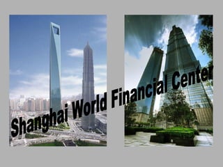 Shanghai World Financial Center  