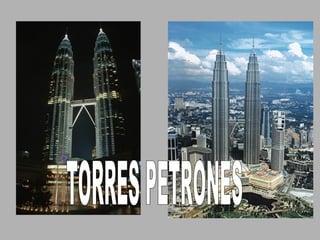 TORRES PETRONES 