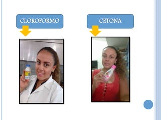 CLOROFORMO CETONA
 