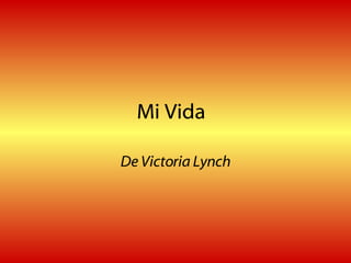 Mi Vida De Victoria Lynch 