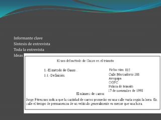 Informante clave
Síntesis de entrevista
Toda la entrevista
Ideas
 