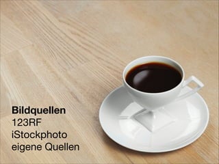 ❝
Zitat hier eingeben.
Bildquellen –Christian Bauer
123RF

iStockphoto

eigene Quellen

 