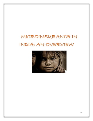 20
MICROINSURANCE IN
INDIA: AN OVERVIEW
 
