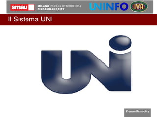 Il Sistema UNI 
 
