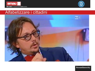 Alfabetizzare i cittadini
 