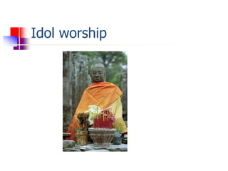 Idol worship
 