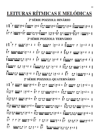 43
2ª SÉRIE POZZOLI: BINÁRIO
2ª SÉRIE POZZOLI: TERNÁRIO
2ª SÉRIE POZZOLI: QUATERNÁRIO
 