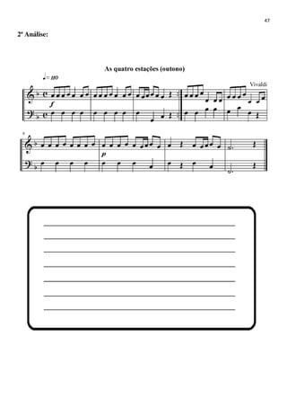 47
2ª Análise:
 