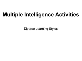 Multiple Intelligence Activities Diverse Learning Styles 