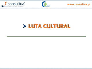  LUTA CULTURAL
___________________________
 