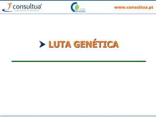 LUTA GENÉTICA
___________________________
 
