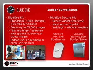Up to 65,000 images storedEye Series for Portable SurveillanceNever before has surveillance been so simple and affordable