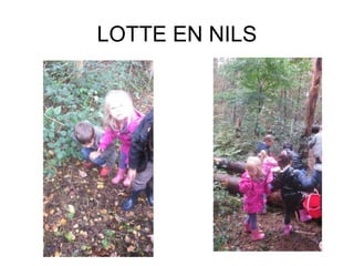 LOTTE EN NILS
 