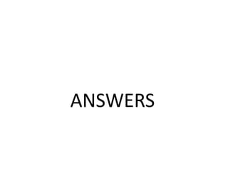 ANSWERS
 