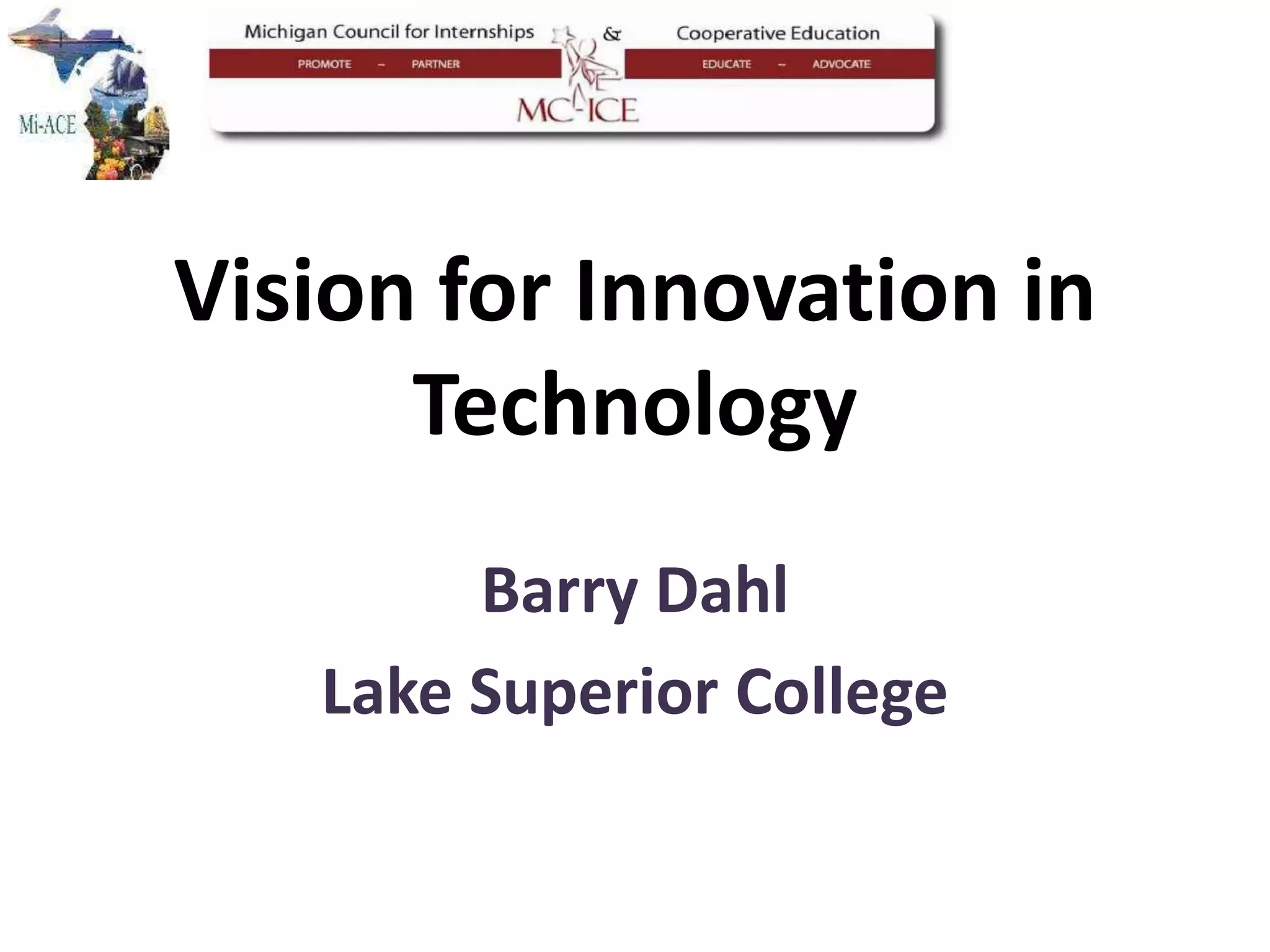 Mi-ACE Mc-ICE Keynote - Vision for Innovation in Technology