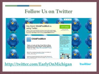 Follow Us on Twitter




http://twitter.com/EarlyOnMichigan
 