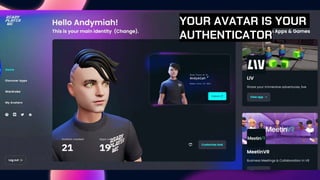 YOUR AVATAR IS YOUR
AUTHENTICATOR
 
