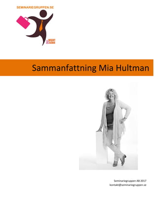  
   
Sammanfattning Mia Hultman 
Seminariegruppen AB 2017 
kontakt@seminariegruppen.se 
 