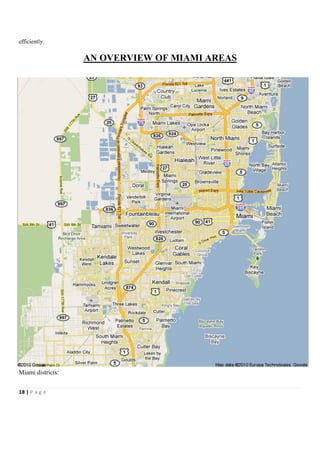 efficiently.


                   AN OVERVIEW OF MIAMI AREAS




Miami districts:


18 | P a g e
 