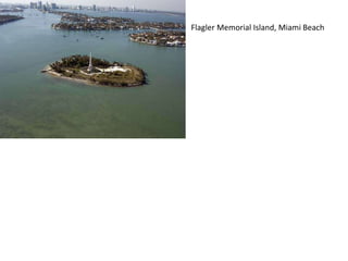 Flagler Memorial Island, Miami Beach