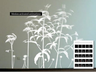 Motion activated animations
 