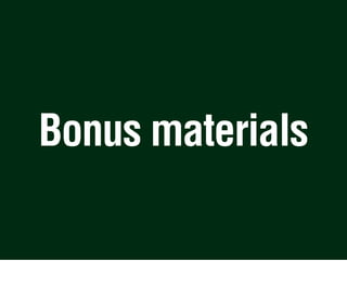Bonus materials
 