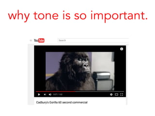 why tone is so important.
 
