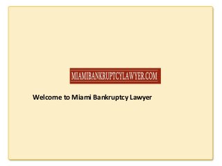 Welcome to Miami Bankruptcy Lawyer
 